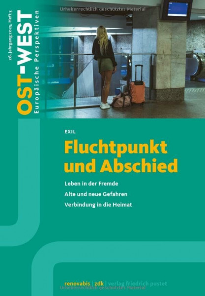 Fluchtpunkt und Abschied: Ost-West. Europäische Perspektiven 3/2025