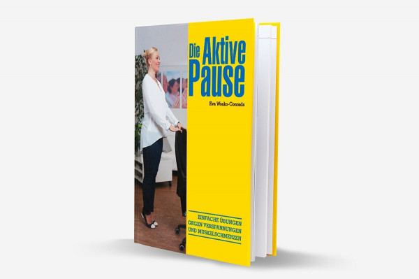 Die Aktive Pause - Einfache Übungen gegen Verspannungen und Muskelschmerzen