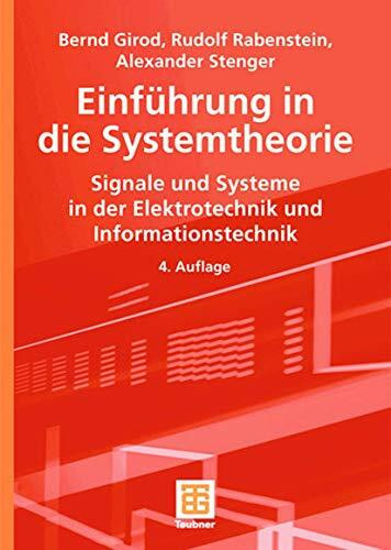 Einführung in die Systemtheorie: Signale und Systeme in der Elektrotechnik und Informationstechnik