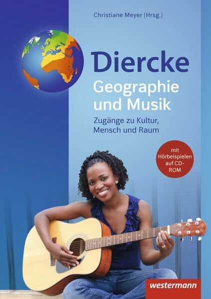 Diercke Weltatlas – Allgemeine Materialien zur Ausgabe 2015: Geographie und Musik (Diercke Weltatlas - Ausgabe 2015: Allgemeine Materialien)