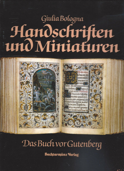 Handschriften und Miniaturen. Das Buch vor Gutenberg
