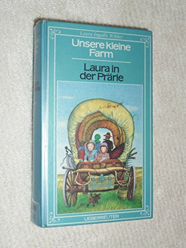 Unsere kleine Farm, Bd.2, Laura in der Prärie