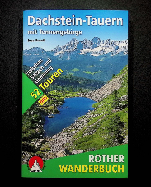 Dachstein-Tauern mit Tennengebirge: 52 Touren zwischen Salzach und Grimming. Mit GPS-Daten (Rother Wanderbuch)