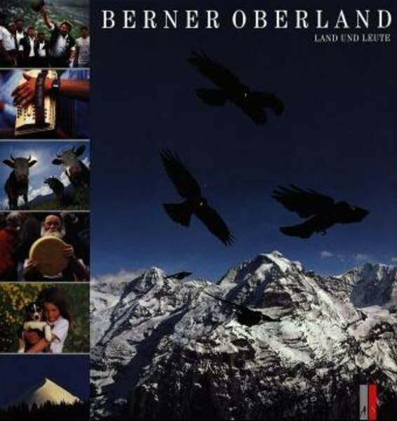 Berner Oberland: Land und Leute