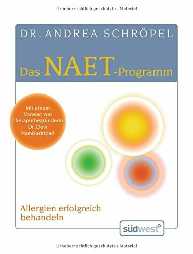 Das NAET-Programm: Allergien endlich erfolgreich behandeln: Allergien erfolgreich behandeln. Vorw. v. Devi Nambudripad