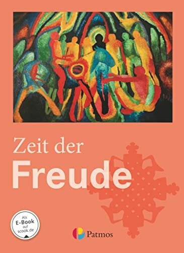 Religion Sekundarstufe I - Gymnasium - 5./6. Schuljahr: Zeit der Freude - Schulbuch Religion Sekundarstufe I - Gymnasium - 5./6. Schuljahr: Zeit der Freude - Schulbuch