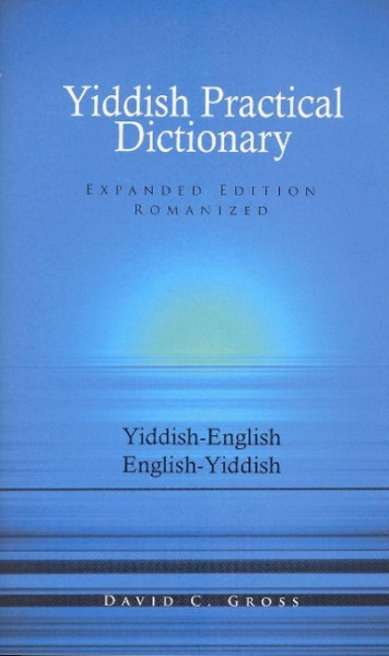 English-Yiddish/Yiddish-English Practical Dictionary (Expanded Romanized Edition)