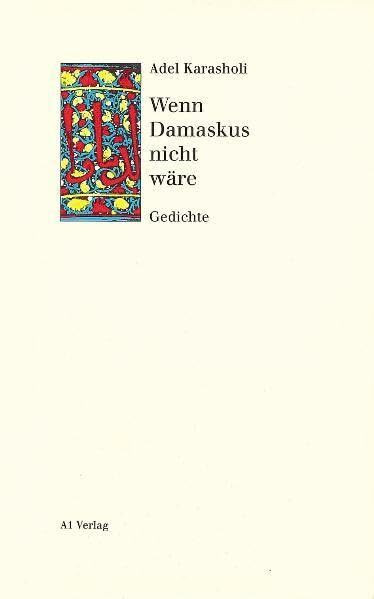 Wenn Damaskus nicht wäre: Gedichte: Gedichte. Nachw. v. Heinz Czechowski