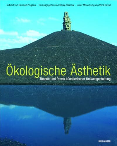 Oekologische Aesthetik: Theorie und Praxis künstlerischer Umweltgestaltung