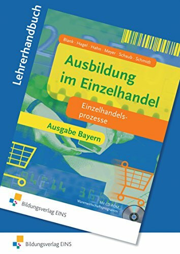 Ausbildung im Einzelhandel - Ausgabe Bayern: Einzelhandelsprozesse: Lehrermaterial