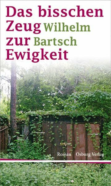 Das bisschen Zeug zur Ewigkeit: Roman