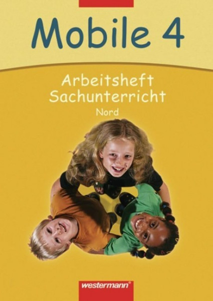 Mobile. Sachunterricht 4. Arbeitsheft. Nord. Neubearbeitung