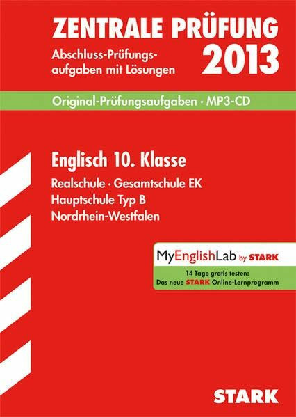 Abschluss-Prüfungsaufgaben Realschule Nordrhein-Westfalen / Englisch Zentrale Prüfung 10. Klasse 2013 mit MP3-CD: Mit den Original-Prüfungsaufgaben ... Gesamtschule EK · Hauptschule Typ B.