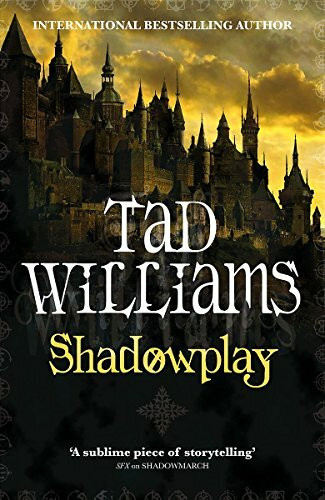 Shadowplay: Shadowmarch Trilogy Book Two (Shadowmarch Quartet)