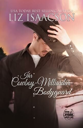 Ihr Cowboy-Milliardär-Bodyguard: Ein Whittaker Brothers-Liebesroman (Weihnachten in Coral Canyon™, Band 4)