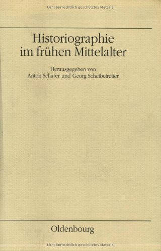Historiographie im frühen Mittelalter (Veröffentlichungen des Instituts für Österreichische Geschichtsforschung)