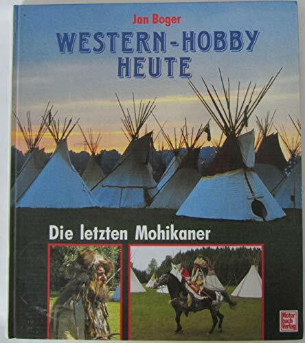 Westernhobby heute: Die letzten Mohikaner