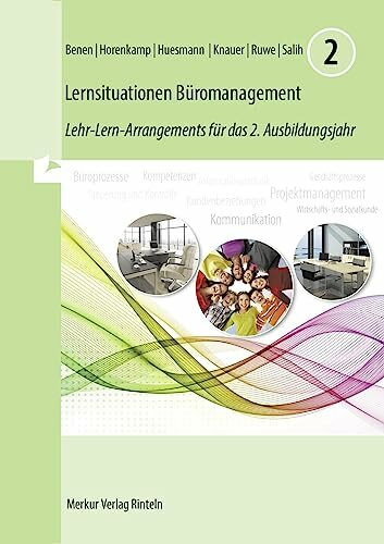 Lernsituationen Büromanagement 2: Lehr-Lern-Arrangements für das 2. Ausbildungsjahr: Lehr-Lern-Arrangements für das 2. Ausbildungsjahr (Lernfelder 5 bis 8)