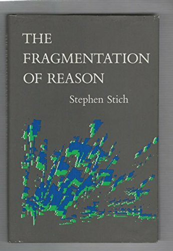 The Fragmentation of Reason: Preface to a Pragmatic Theory of Cognitive Evaluation