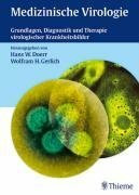 Medizinische Virologie: Grundlagen, Diagnostik und Therapie virologischer Krankheitsbilder