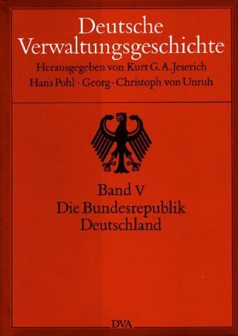 Deutsche Verwaltungsgeschichte, 6 Bde., Bd.5, Die Bundesrepublik Deutschland