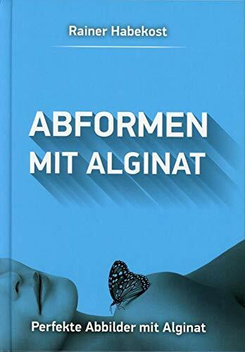 Abformen mit Alginat: Perfekte Abbilder mit Alginat