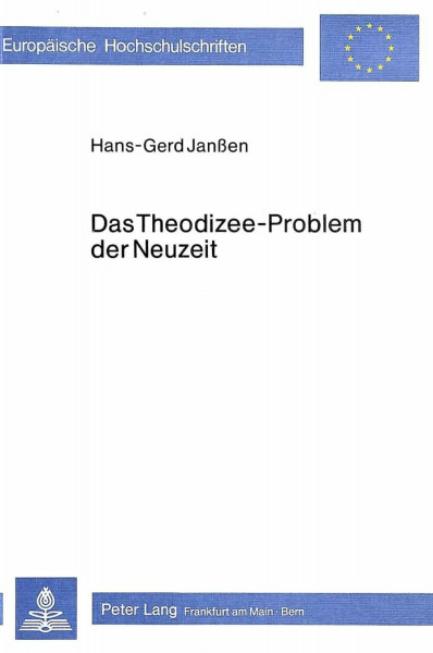 Das Theodizee-Problem der Neuzeit: Ein Beitrag zur historisch-systematischen Grundlegung politischer Theologie (Europäische Hochschulschriften / ... 23: Theology / Série 23: Théologie, Band 198)