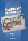 Saarlouiser Mundartbuch: Wörterbuch - Geschichten - Brauchtum