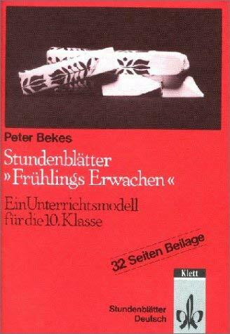 Stundenblätter Frühlings Erwachen: Ein Unterrichtsmodell für die 10. Klasse