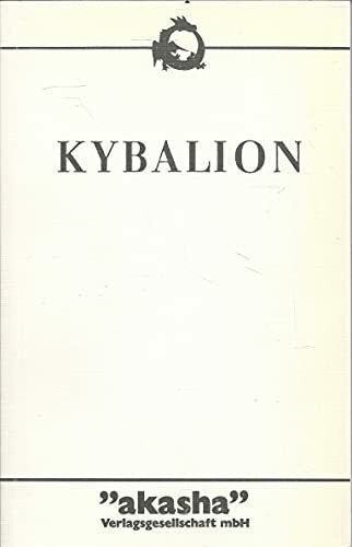 Kybalion - Eine Studie über die hermetische Philosophie des alten Ägyptens und Griechenlands
