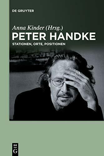 Peter Handke: Stationen, Orte, Positionen