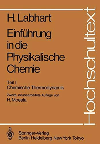 Einführung in die Physikalische Chemie: Teil I Chemische Thermodynamik (Hochschultext)
