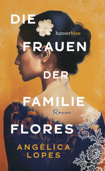 Die Frauen der Familie Flores: Roman