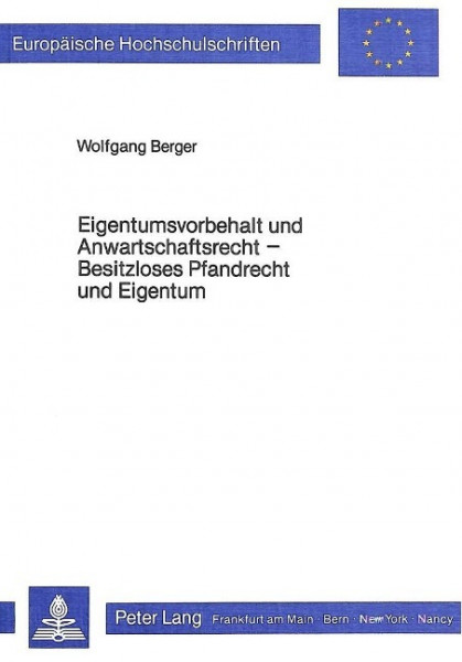 Eigentumsvorbehalt und Anwartschaftsrecht- Besitzloses Pfandrecht und Eigentum