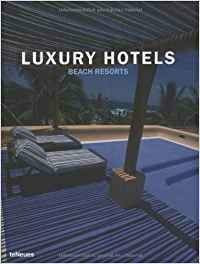 Luxury Hotels Beach Resorts (Luxury): Dtsch.-Engl.-Französ.-Italien.-Span. (Luxury Books)