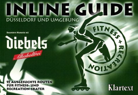 Inline Guide, Düsseldorf und Umgebung: 15 ausgesuchte Routen für Fitness- und Recreation-Skater