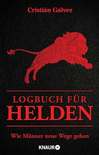 Logbuch für Helden: Wie Männer neue Wege gehen