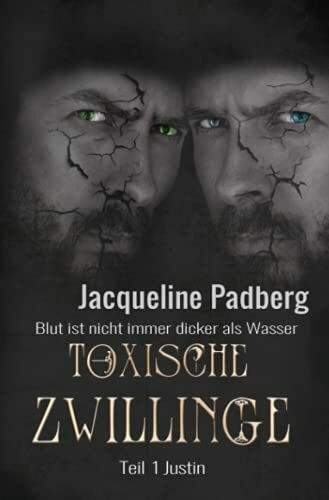 Toxische Zwillinge Teil 1 -Justin-: Blut ist nicht immer dicker als Wasser