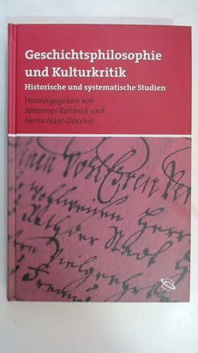 Geschichtsphilosophie und Kulturkritik: Historische und systematische Studien