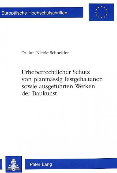 Urheberrechtlicher Schutz von planmässig festgehaltenen sowie ausgeführten Werken der Baukunst