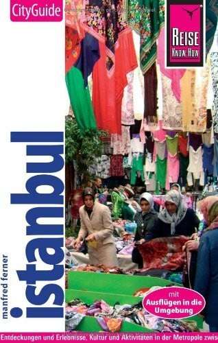 Reise Know-How CityGuide Istanbul und Umgebung: Reiseführer für individuelles Entdecken
