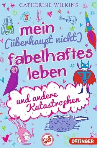 Mein (überhaupt nicht) fabelhaftes Leben und andere Katastrophen (Meine beste Freundin, Band 2)