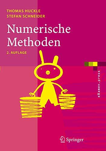 Numerische Methoden: Eine Einführung für Informatiker, Naturwissenschaftler, Ingenieure und Mathematiker (eXamen.press)