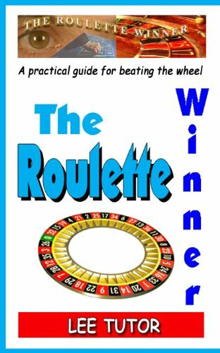 The Roulette Winner: A practical guide for beating the wheel