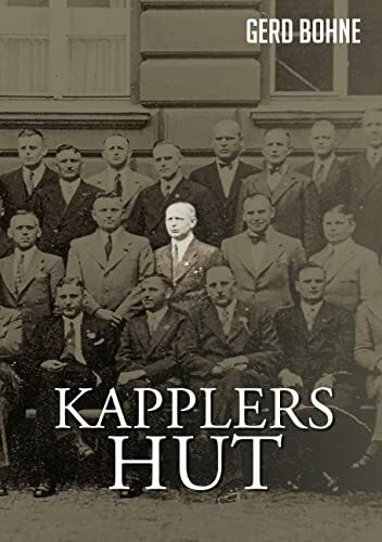 Kapplers Hut: Hermann Weber und die Enthüllungen eines SS-Offiziers (Die Erlebnisse des Hermann Weber)