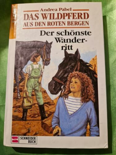 Das Wildpferd aus den roten Bergen / Der schönste Wanderritt