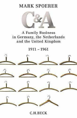 C&A: A Family Business in Germany, the Netherlands and the United Kingdom 1911-1961