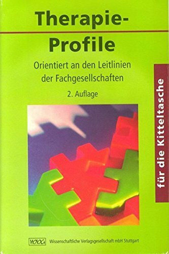 Therapie-Profile für die Kitteltasche: Orientierung an den Leitlinien der Fachgesellschaften: Orientiert an den Leitlinien der Fachgesellschaften