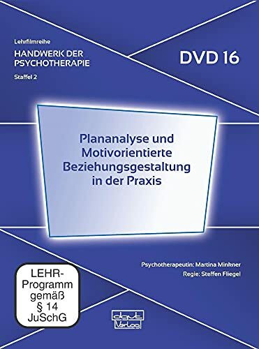 Plananalyse und Motivorientierte Beziehungsgestaltung in der Praxis (DVD 16): Handwerk der Psychotherapie, Staffel 2: Moderne psychotherapeutische ... ... 2: Moderne psychotherapeutische Verfahren