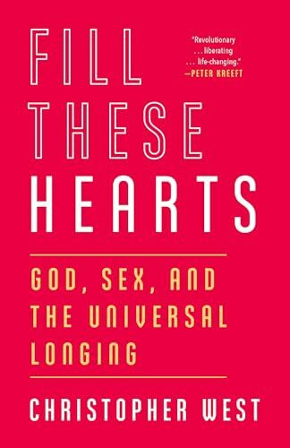 Fill These Hearts: God, Sex, and the Universal Longing